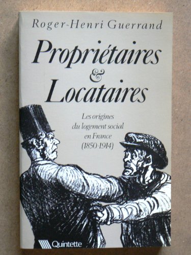 Propriétaires et locataires : Les origines du logement social en France, 1850-1914