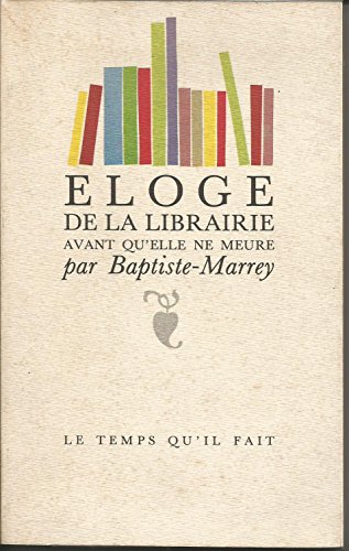 Imagen de archivo de Eloge de la librairie a la venta por A TOUT LIVRE