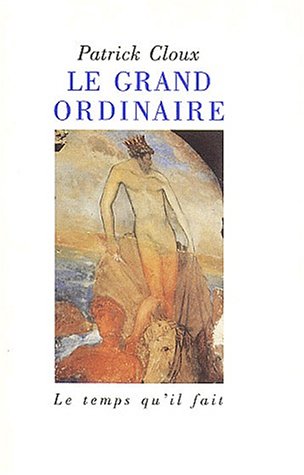 Beispielbild fr Le Grand ordinaire : Chronique du quotidien zum Verkauf von medimops