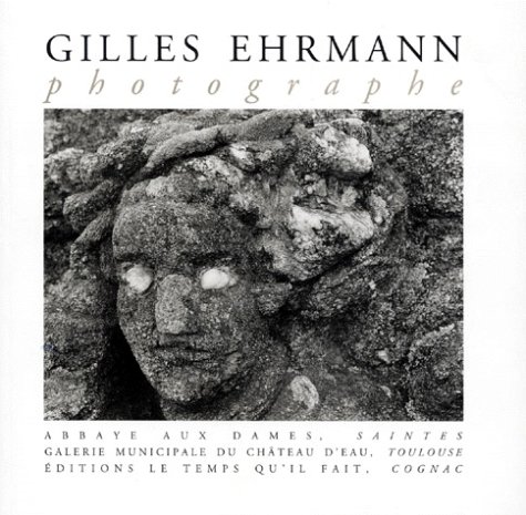 9782868532817: Gilles Ehrmann [exposition], Abbaye aux Dames, Saintes, [3 juillet-30 septembre 1998], Galerie du Ch