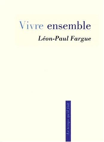 Vivre ensemble (9782868533111) by Fargue, LÃ©on-Paul