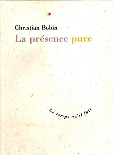 La PrÃ©sence pure (9782868533166) by Bobin, Christian