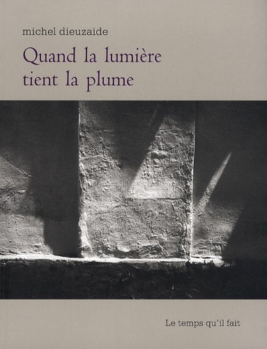 Stock image for Quand la lumire tient la plume [Broch] Dieuzaide, Michel for sale by BIBLIO-NET