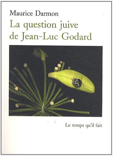 Beispielbild fr La Question juive de Jean-Luc Godard: Filmer aprs Auschwitz zum Verkauf von Gallix