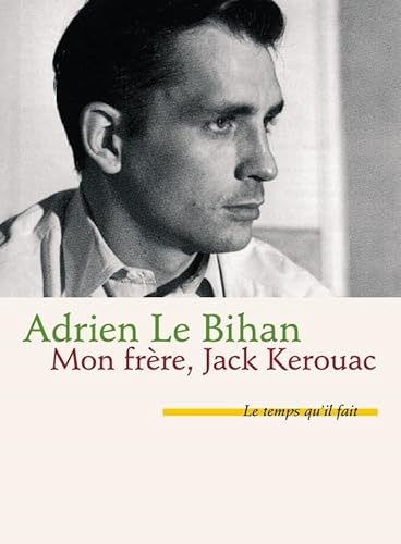 Stock image for Mon frre, Jack Kerouac [Broch] Le Bihan, Adrien for sale by BIBLIO-NET