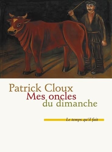 Beispielbild fr Mes oncles du dimanche: Chroniques Cloux, Patrick zum Verkauf von BIBLIO-NET