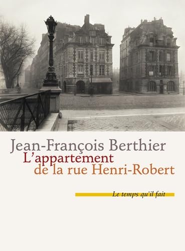 Imagen de archivo de L'appartement de la rue Henri-Robert [Broch] Berthier, Jean-Franois a la venta por BIBLIO-NET