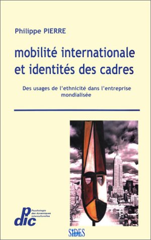 9782868611192: Mobilit internationale et identits des cadres: Des usages de l'ethnicit dans l'entreprise mondialise (Psychologie des dynamiques interculturelles)