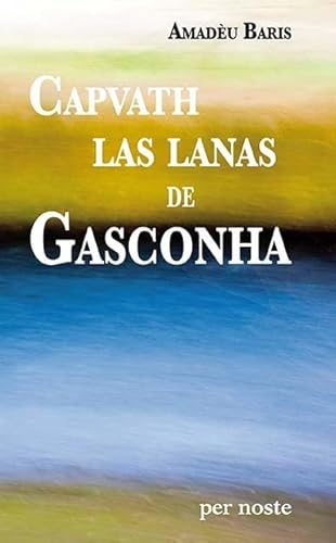 Beispielbild fr Capvath las lanas de Gasconha: Edition bilingue zum Verkauf von EPICERIE CULTURELLE