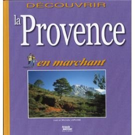 Beispielbild fr Dcouvrir la Provence en marchant zum Verkauf von Ammareal