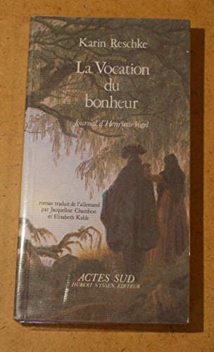 La vocation du bonheur (9782868690012) by Reschke, Karin