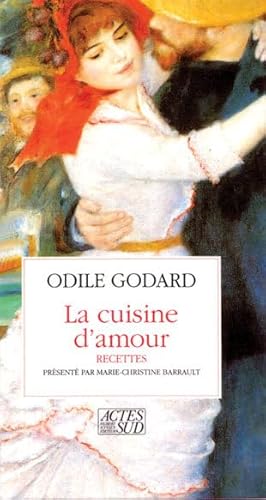 9782868690227: LA CUISINE D'AMOUR. Cent et quelques recettes pour mettre le coeur en fte