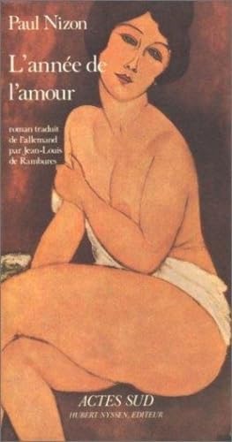 Beispielbild fr L'annee de l'amour. [Paperback] NIZON PAUL zum Verkauf von LIVREAUTRESORSAS