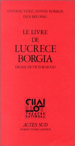 Beispielbild fr Le Livre de Lucrce Borgia : Drame de Victor Hugo zum Verkauf von LeLivreVert