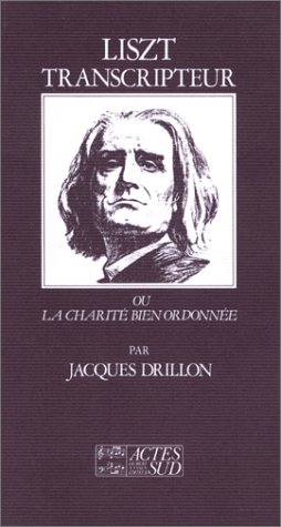 Stock image for Liszt transcripteur ou la charit bien ordonne for sale by Tiber Books