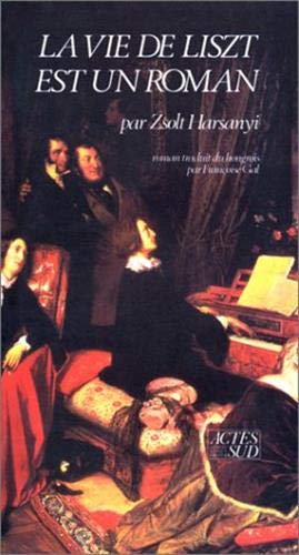 Beispielbild fr La vie de Liszt est un roman zum Verkauf von Ammareal