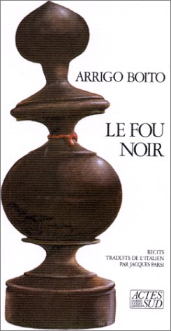 Stock image for Fou Noir(le) Boito, Arrigo and Parsi, Jacques for sale by LIVREAUTRESORSAS