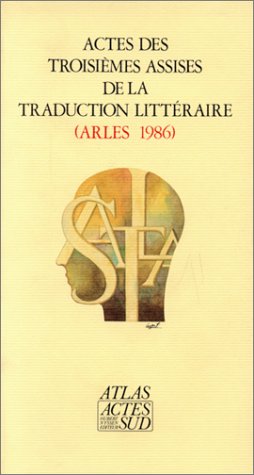 Actes des 3Ã¨me assises de la traduction littÃ©raire (Arles 1986 (9782868691859) by Atlas