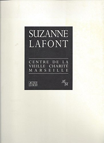 Stock image for Suzanne Lafont: 1984-1988 - Centre de la Vieille Charite, Marseille, 21 avril-18 juin 1989 for sale by Zubal-Books, Since 1961
