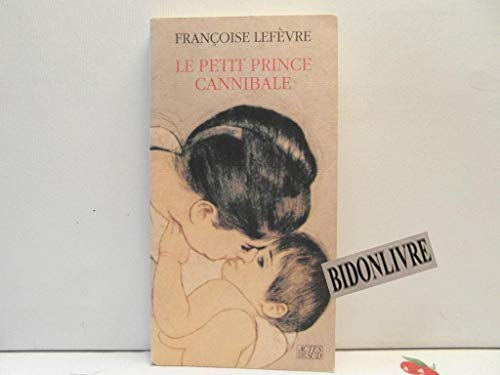 Beispielbild fr Le petit prince cannibale - Prix Goncourt des Lycens 1990 zum Verkauf von Librairie Th  la page