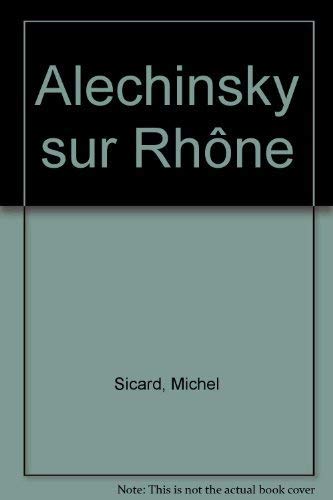 Beispielbild fr Alechinsky sur Rhone zum Verkauf von EPICERIE CULTURELLE
