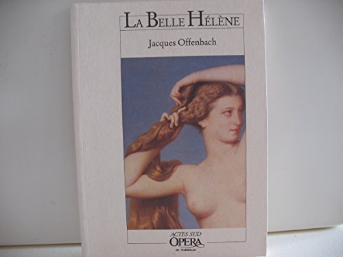 La belle HÃ©lÃ¨ne (Arts) (French Edition) (9782868697790) by Offenbach, Jacques