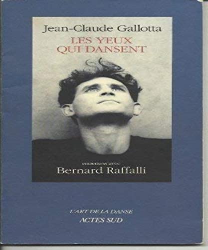 Beispielbild fr Les yeux qui dansent Gallotta, Jean-Claude; Maurin, Jean-Pierre and Raffalli, Bernard zum Verkauf von Librairie LOVE