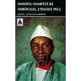 Stock image for Amkoullel, l'enfant peul - memoires i: - POUR INFO : SERVIR SEULEMENT POUR L'AFRIQUE (OTER LE +) PRIX TROPIQUES 1991 (BABEL) for sale by Blindpig Books