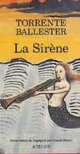 Beispielbild fr Sirene (la): - CONTE TRADUIT DE L'ESPAGNOL Torrente ballester, Gonzalo and Bleton, Claude zum Verkauf von LIVREAUTRESORSAS