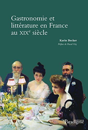 Beispielbild fr Gastronomie et littrature en France au XIXe sicle zum Verkauf von Ammareal