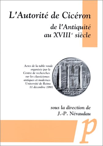 Beispielbild fr L'AUTORITE DE CICERON DE L'ANTIQUITE AU MOYEN AGE zum Verkauf von Ammareal