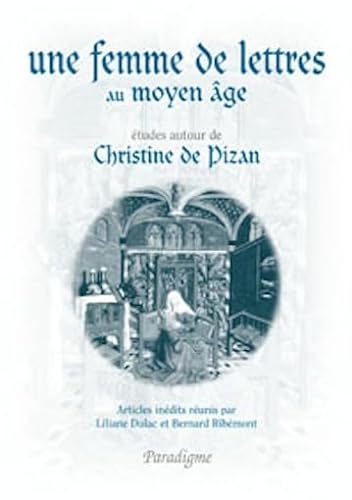 9782868781383: Une femme de lettres au Moyen Age: tudes autour de Christine de Pizan: Etudes autour de Christine de Pizan