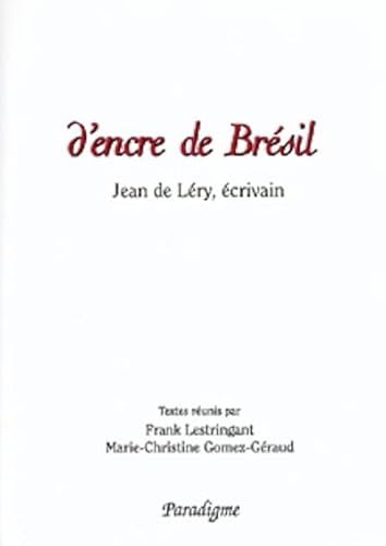 Beispielbild fr D'encre de Brsil. Jean de Lry, crivain zum Verkauf von medimops