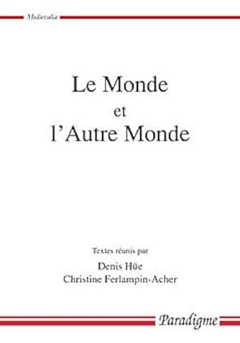 Stock image for Le monde et l'autre monde : Actes du colloque arthurien de Rennes (8-9 mars 2001) for sale by Ammareal