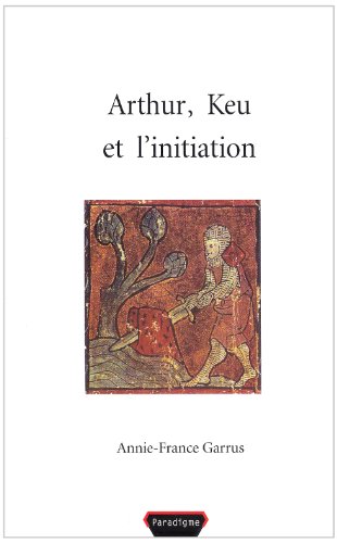 9782868782557: Arthur, Keu et l'initiation: 3 (Premier essai Paradigme)