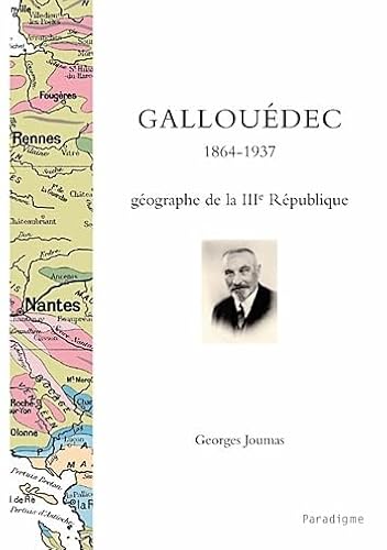 Beispielbild fr Louis Galloudec, 1864 - 1937 : gographie de la IIIe Rpublique zum Verkauf von Ammareal