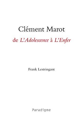 Beispielbild fr Clment Marot, de L'Adolescence  L'Enfer zum Verkauf von medimops