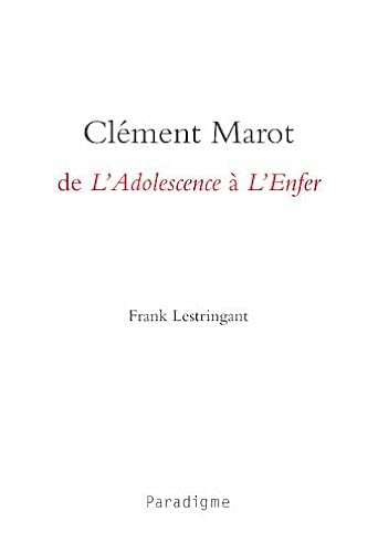 Stock image for Clment Marot, de L'Adolescence  L'Enfer for sale by medimops