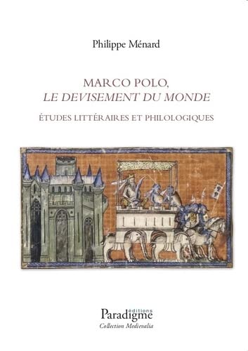 Imagen de archivo de Marco Polo: Le Devisement du monde a la venta por Ammareal