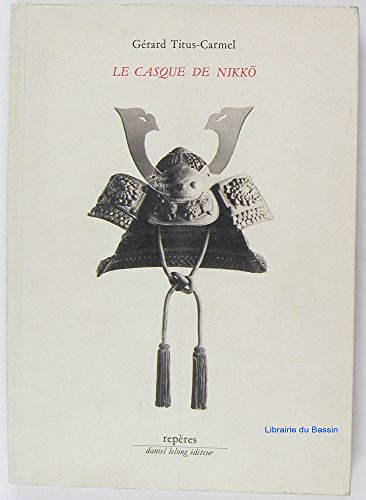 Beispielbild fr Le Casque de Nikko zum Verkauf von EPICERIE CULTURELLE
