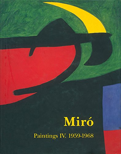 Imagen de archivo de Miro - Catalogue raisonne - Paintings Volume IV 1959-1968 a la venta por Jason Books