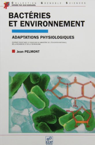 Stock image for BACTERIES ET ENVIRONNEMENT. ADAPTATIONS PHYSIOLOGIQUES for sale by Ammareal