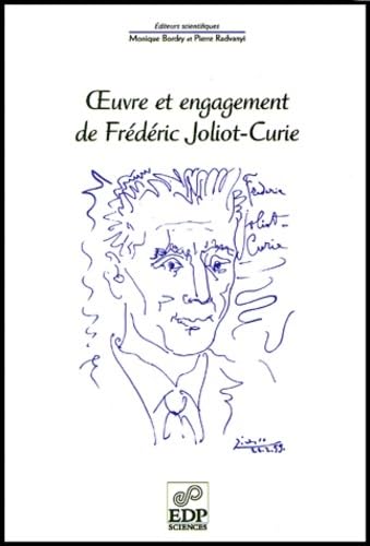9782868835253: Oeuvre et engagement de Frdric Joliot-Curie  l'occasion du centime anniversaire de sa naissance: [colloque, 9-10 octobre 2000, au Collge de France]