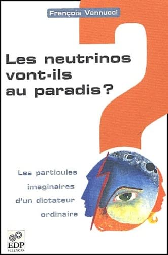 Imagen de archivo de Les neutrinos vont-ils au paradis ? Particules imaginaires d'un dictateur a la venta por Ammareal
