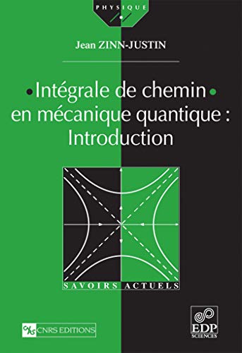 IntÃ©grale de chemin en mÃ©canique quantique: introduction (9782868836601) by Zinn-Justin, Jean