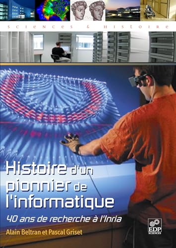 9782868838063: Histoire d'un pionnier de l'informatique: 40 ans de recherche  l'Inria