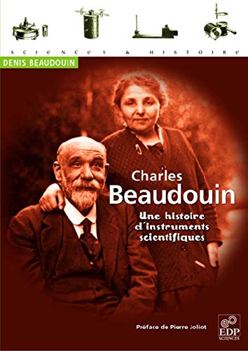 Beispielbild fr Charles Beaudouin : Une histoire d'instruments scientifiques zum Verkauf von medimops