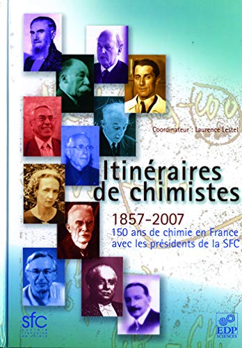 

Itinéraires de chimistes 150 ans de chimie en France