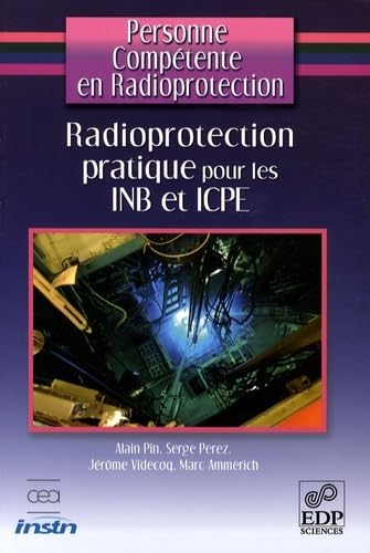 Stock image for Radioprotection pratique pour les INB et ICPE for sale by Revaluation Books