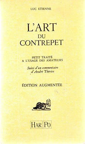 L'ART DU CONTREPET . PETIT TRAITE A L'USAGE DES AMATEURS . - LUC ETIENNE